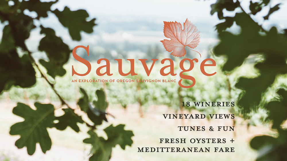 Sauvage – An Exploration Of Oregon Sauvignon Blanc