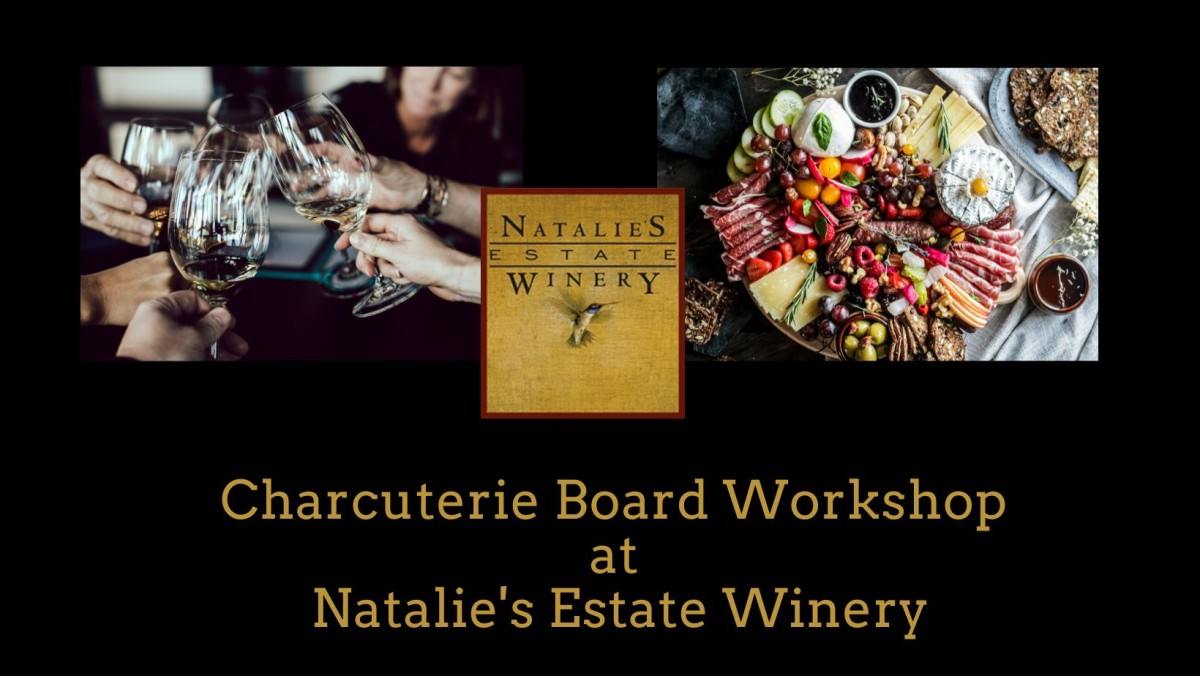 CHARCUTERIE BOARD WORKSHOP AT NATALIE’S ESTATE WINERY